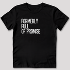 Formerly Full of Promise T-Shirt