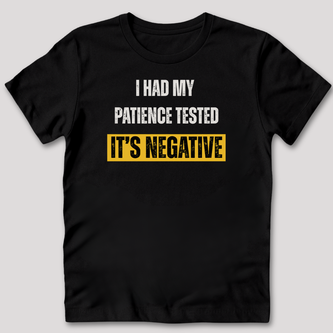 Negative Patience T-Shirt