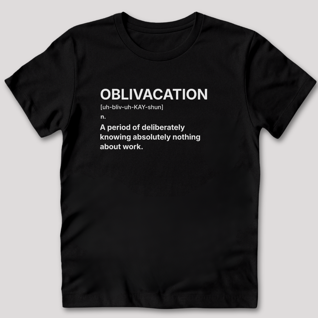 Oblivacation Definition T-Shirt