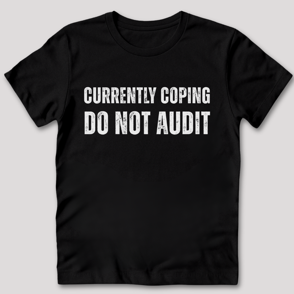 Currently Coping T-Shirt