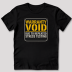 Warranty Void Due To Stress Testing T-Shirt