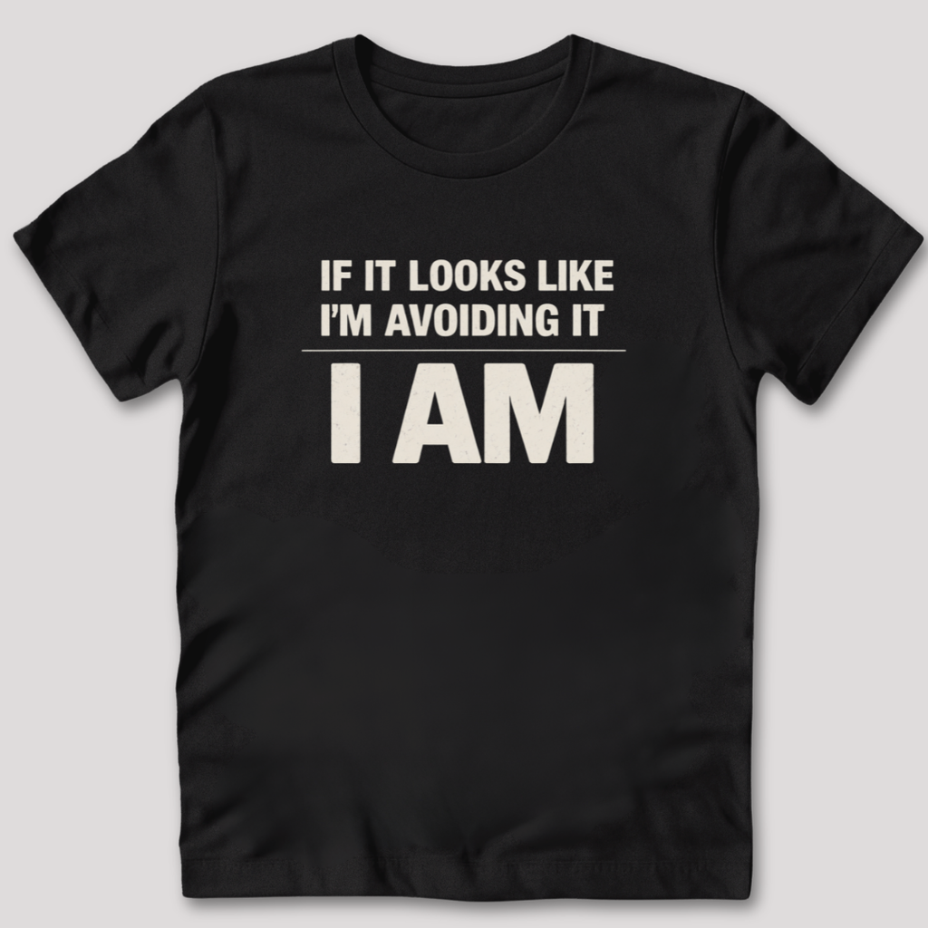 Avoiding It T-Shirt