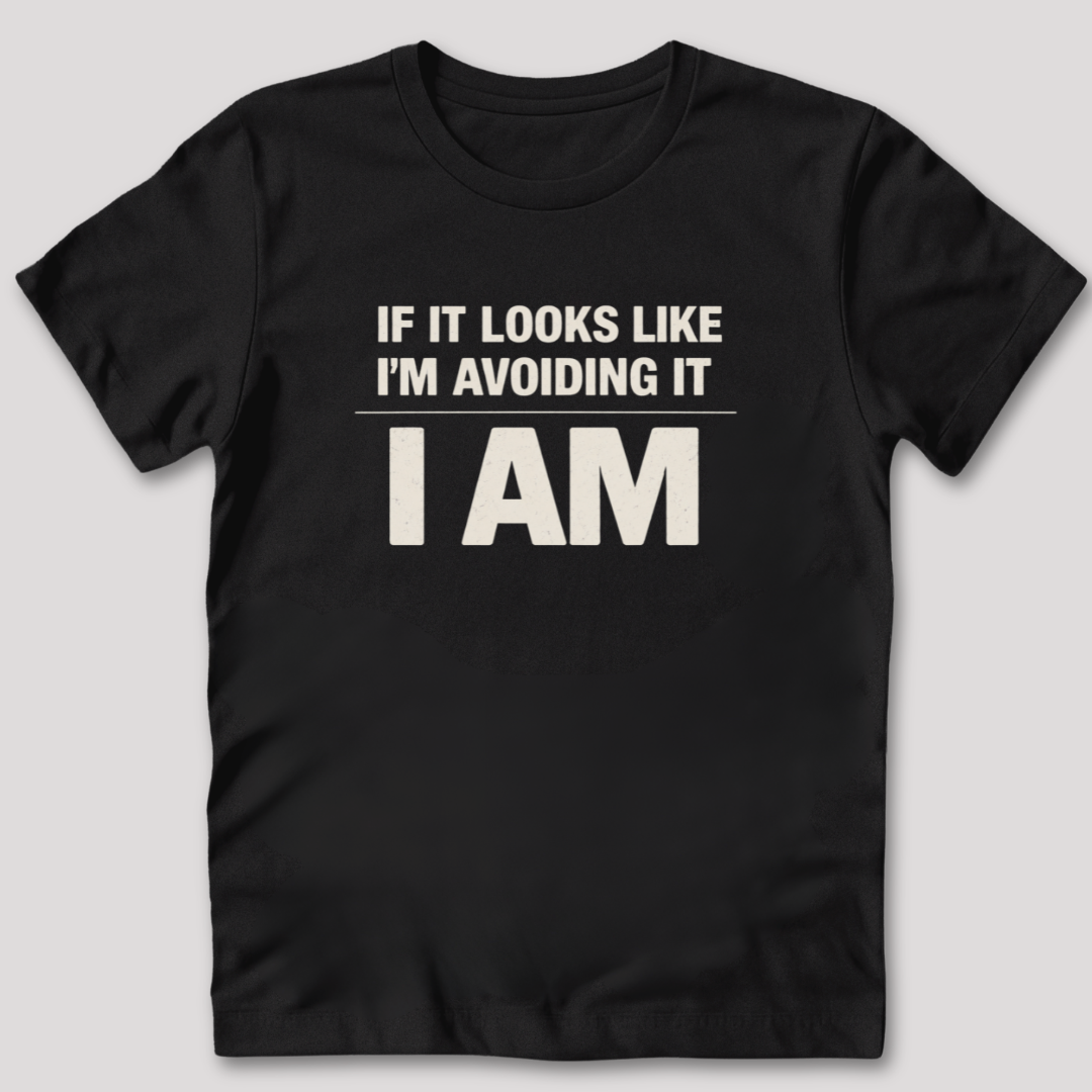 Avoiding It T-Shirt