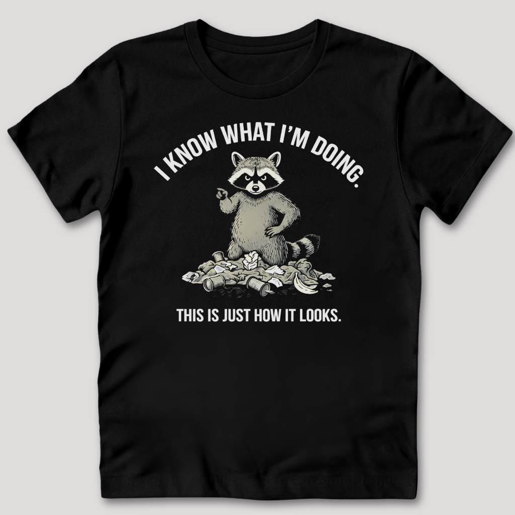 Know What I'm Doing T-Shirt