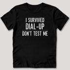 I Survived Dial-Up T-Shirt