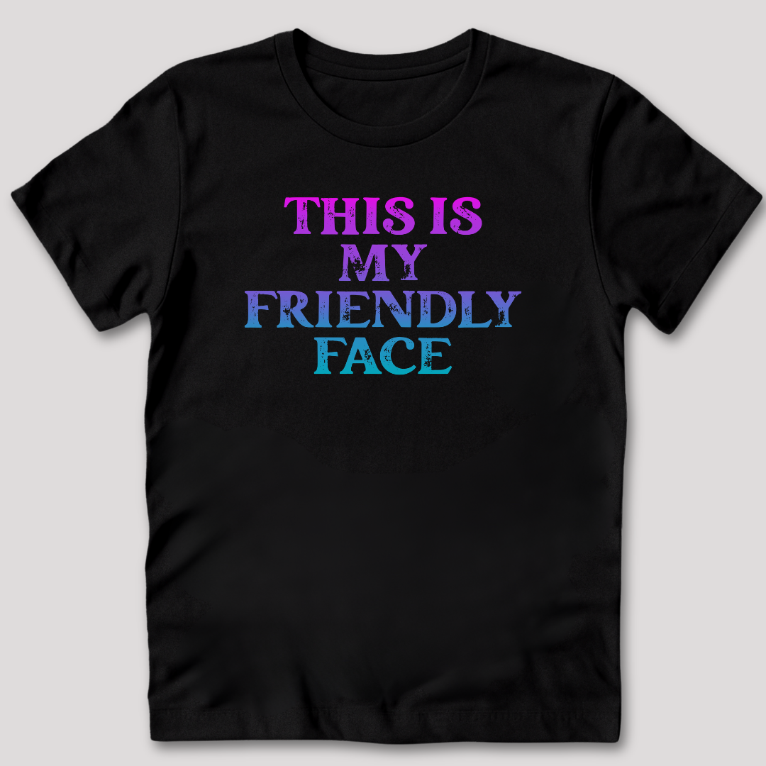 This Is My Friendly Face T-Shirt