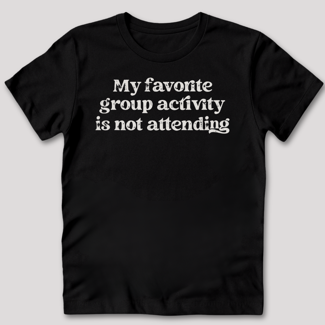 My Favorite Group Activity T-Shirt