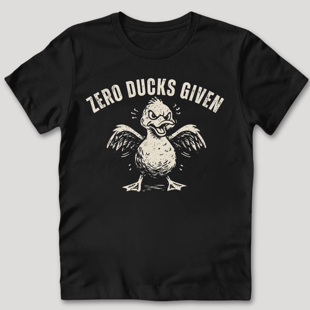 Zero Ducks Given T-Shirt