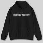 Previously Ambitious Hoodie
