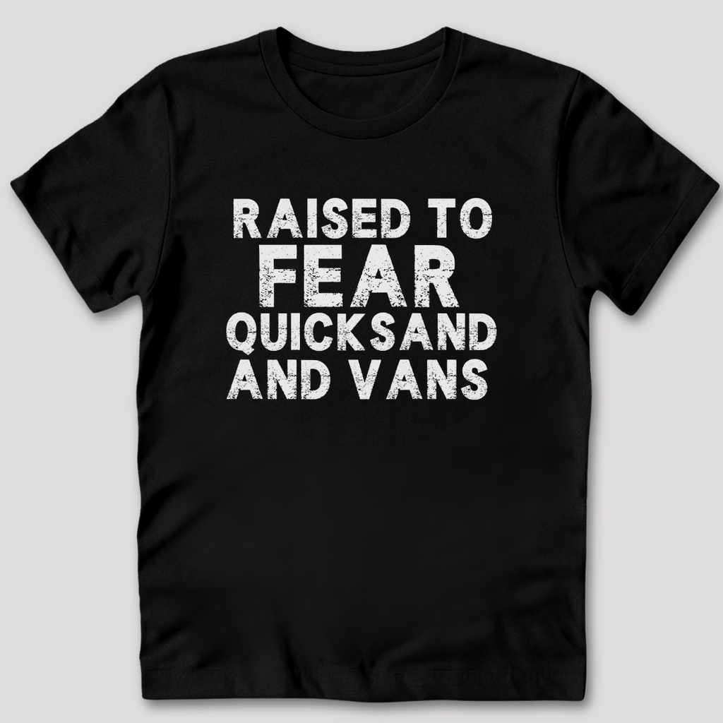 Raised to Fear Quicksand T-Shirt