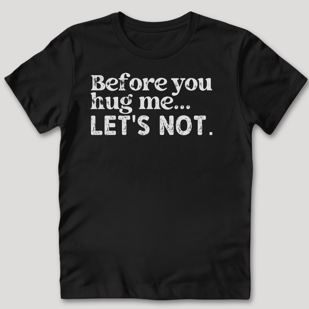Let's Not T-Shirt