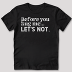 Let's Not T-Shirt