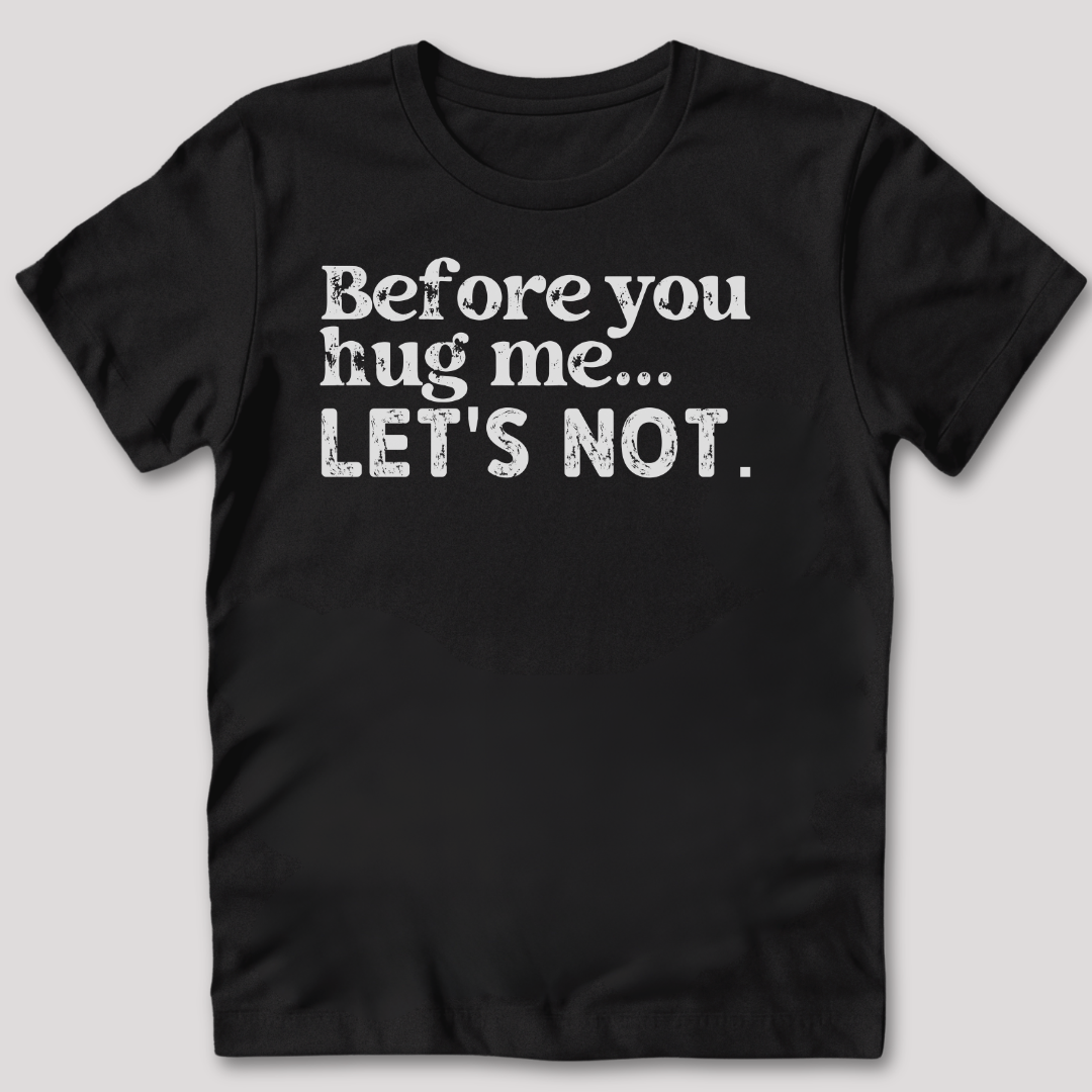 Let's Not T-Shirt