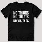 No Tricks No Treats No Visitors T-Shirt