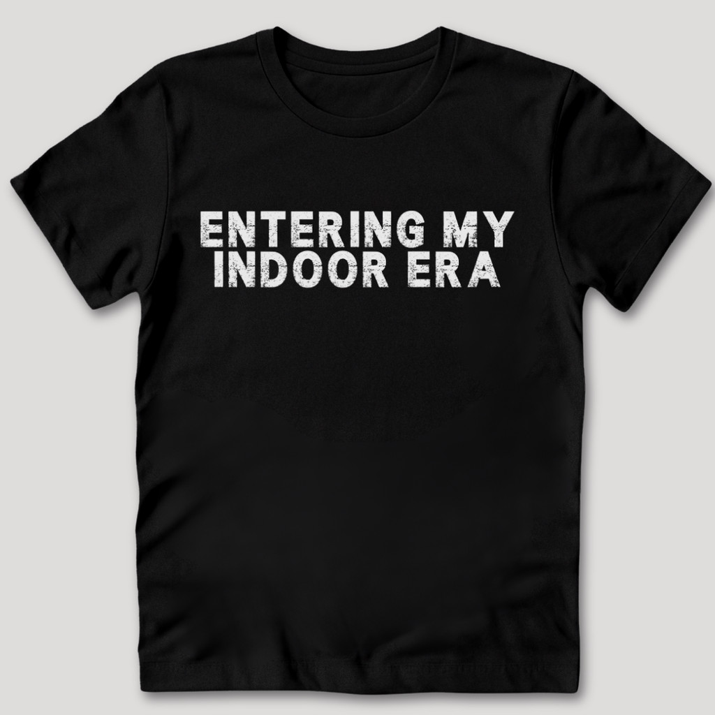 Entering My Indoor Era T-Shirt