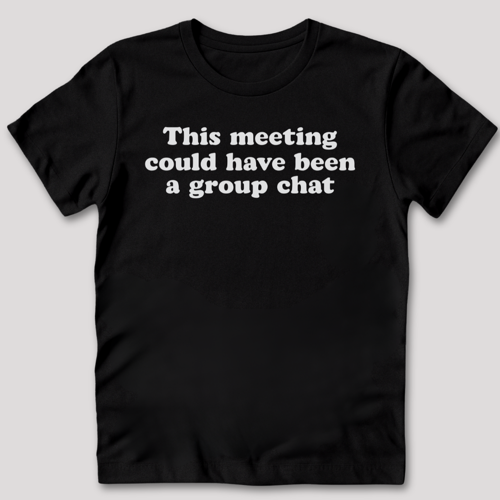 This Meeting Sucks T-Shirt