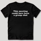 This Meeting Sucks T-Shirt