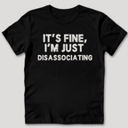 It's Fine T-Shirt