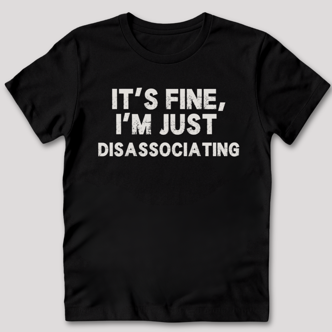 It's Fine T-Shirt