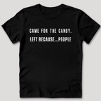 Came for the Candy T-Shirt