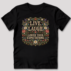 Live Laugh Lower Your Expectations T-Shirt