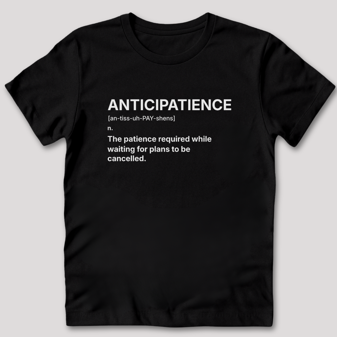 Anticipatience Definition T-Shirt