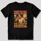 Curse of Potential T-Shirt