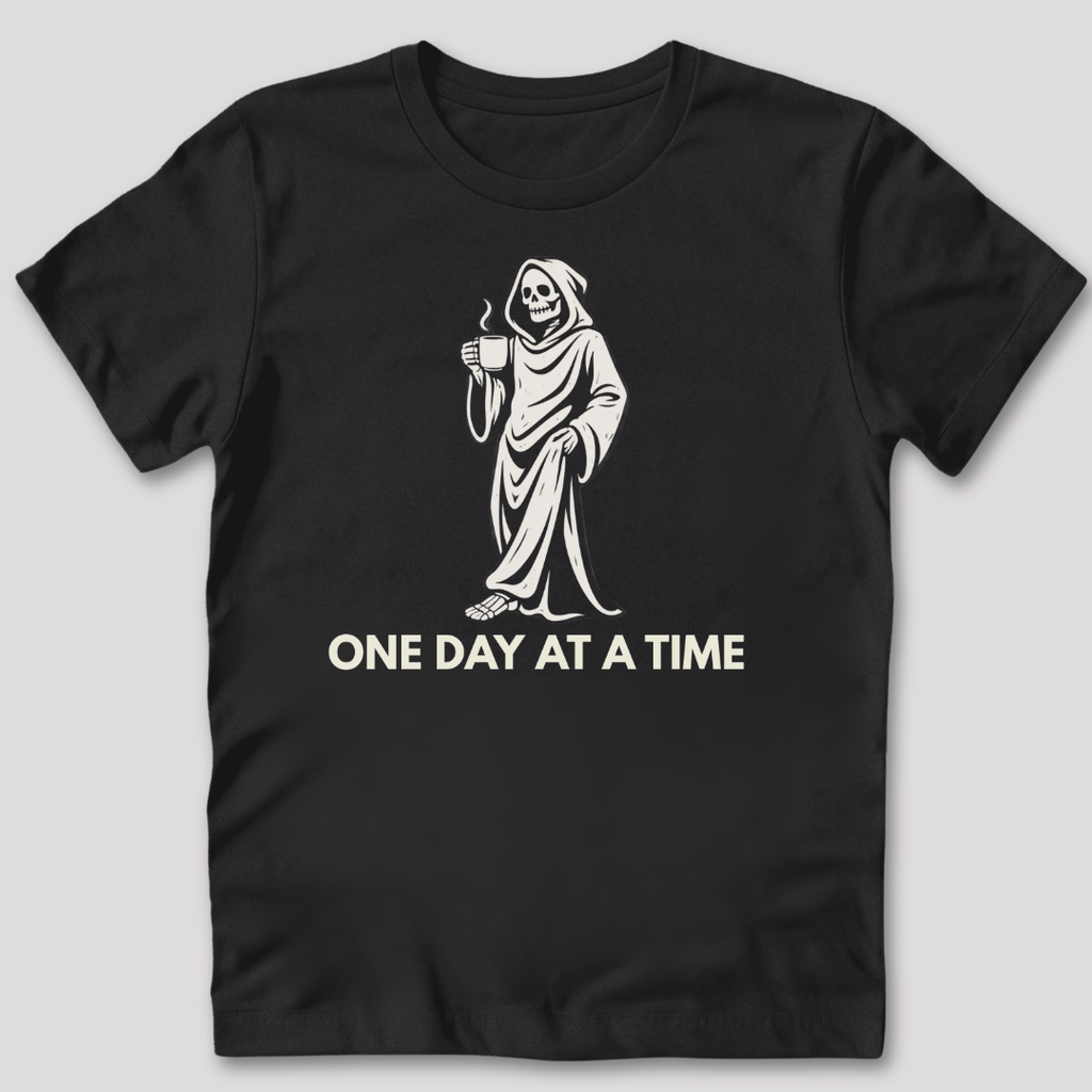 One Day At A Time T-Shirt