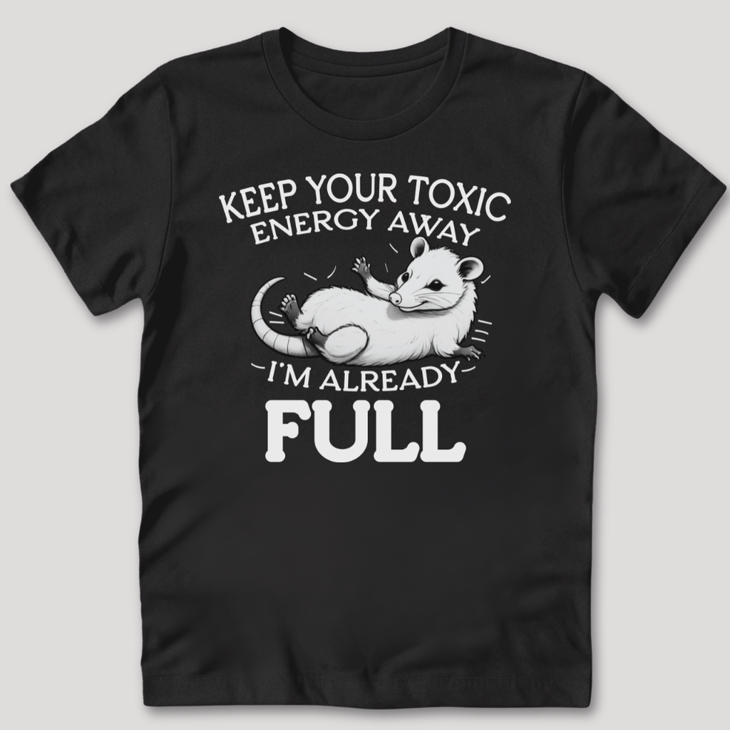 Keep Your Toxic Energy T-Shirt