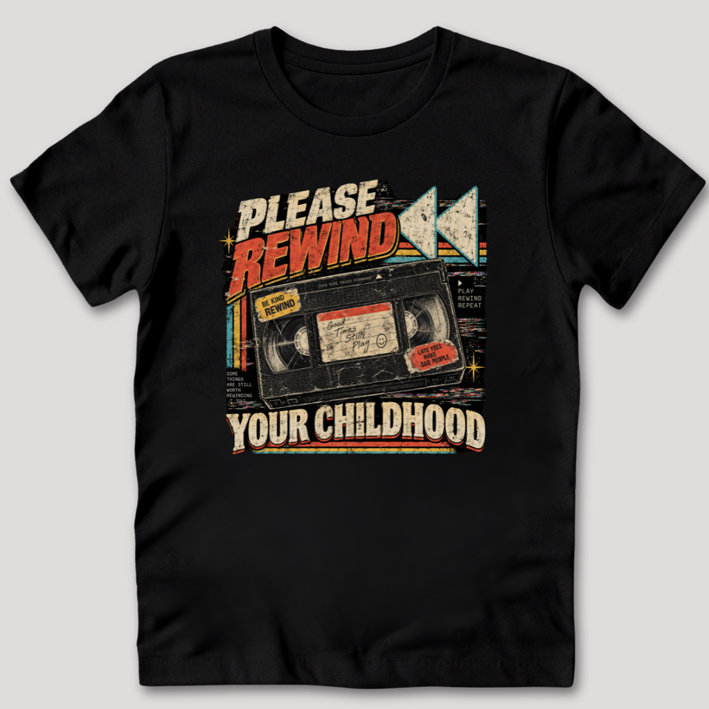 Please Rewind Your Childhood T-Shirt