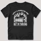 Life’s a Dumpster Fire T-Shirt