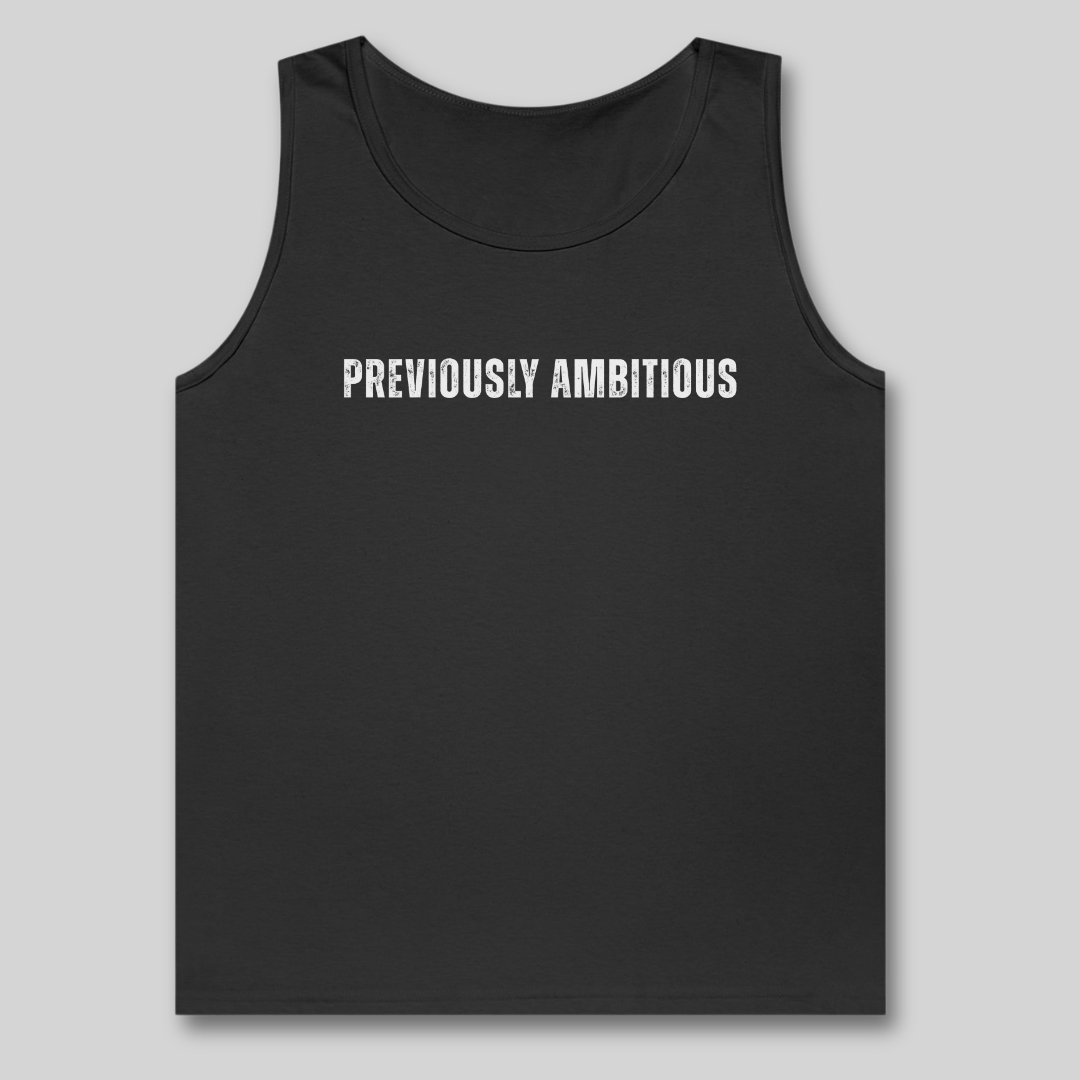 Previously Ambitious Tank Top