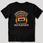 Emotionally Supported by Old Playlists T-Shirt