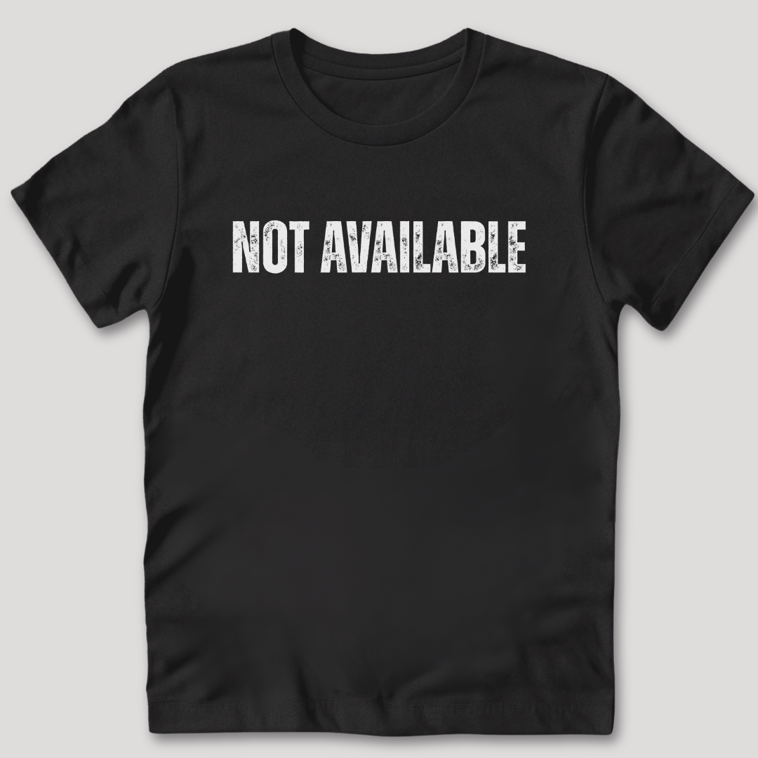 Not Available T-Shirt