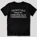 Chronically Unimpressed T-Shirt