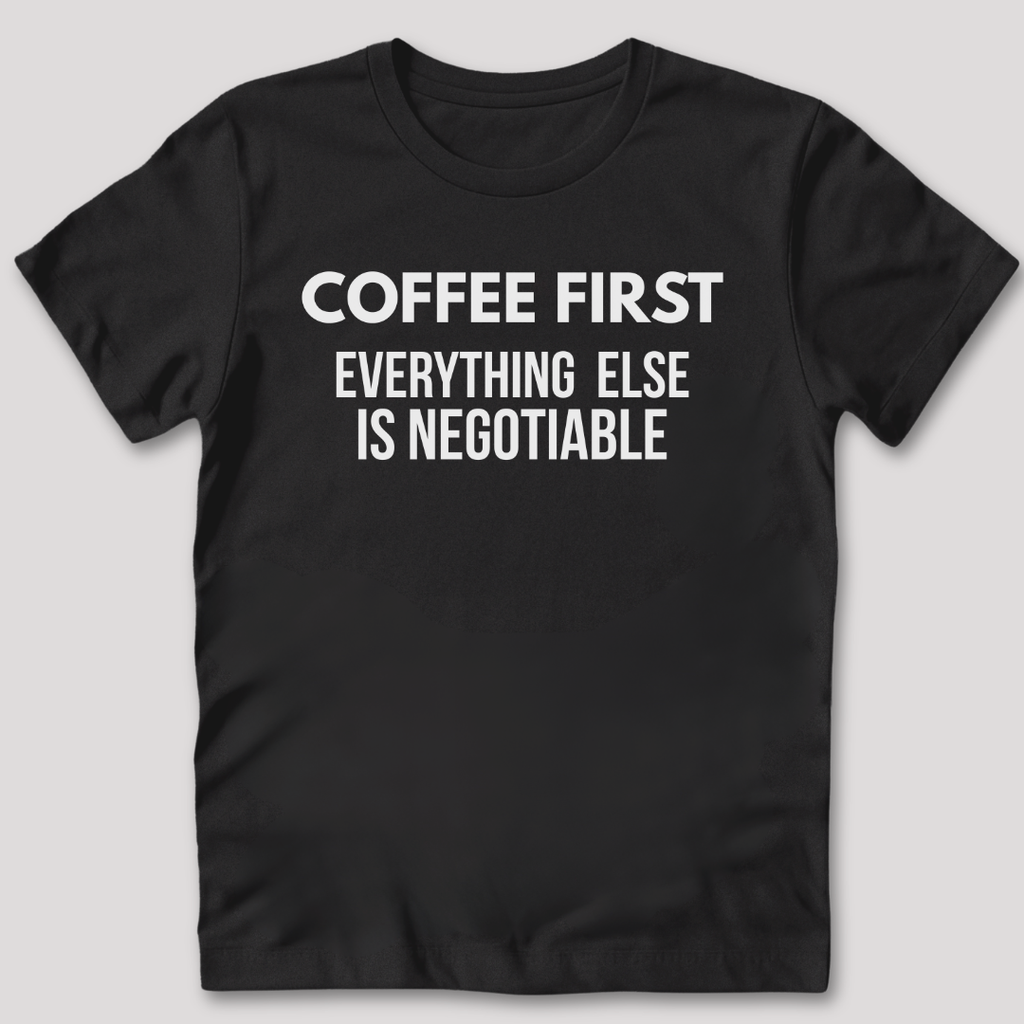 Coffee First T-Shirt