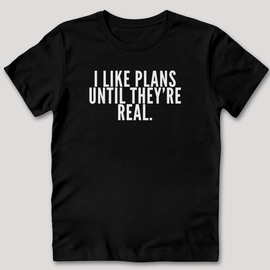 I Like Plans T-Shirt