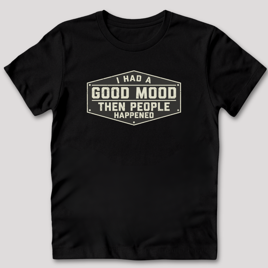 I Had a Good Mood T-Shirt