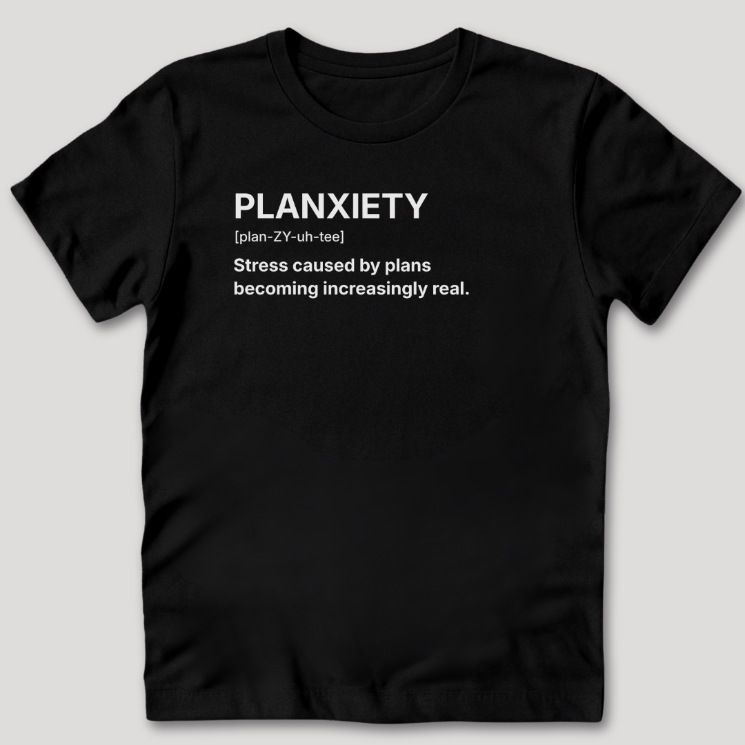 Planxiety Definition T-Shirt
