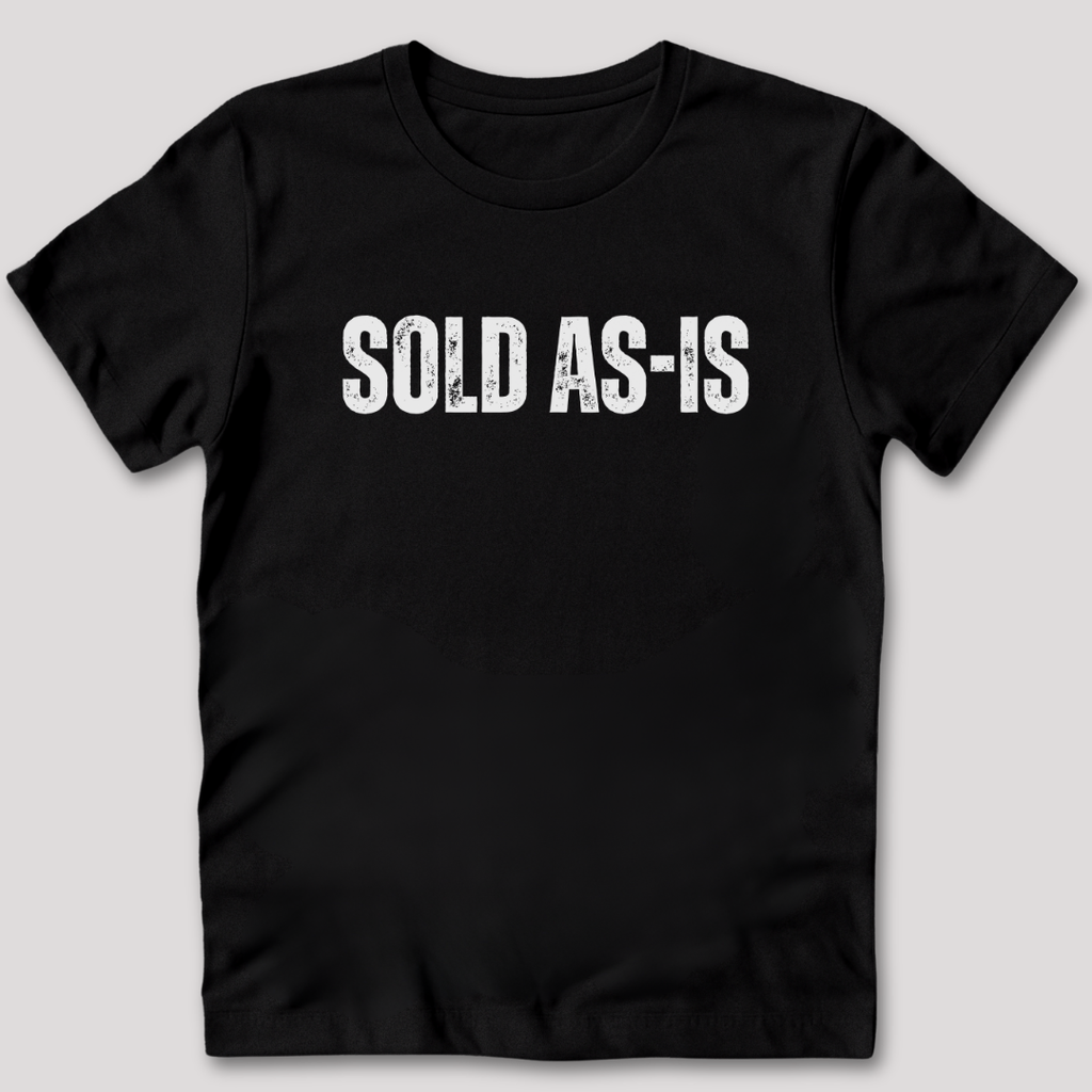 Sold As-Is T-Shirt