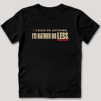 I Could Do Anything T-Shirt