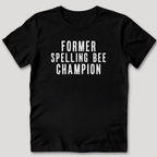 Former Spelling Bee Champion T-Shirt