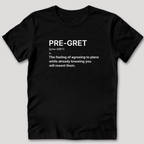 Pre-Gret Definition T-Shirt