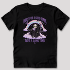 Here For a Good Time T-Shirt
