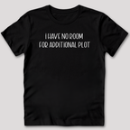 No Room For Additional Plot T-Shirt