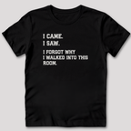 I Forgot Why T-Shirt