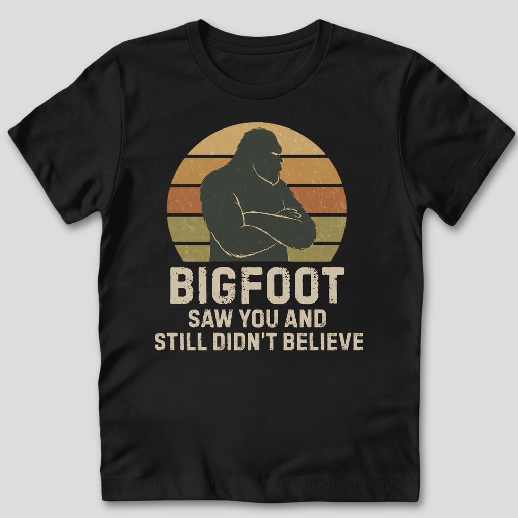 Bigfoot Saw You T-Shirt