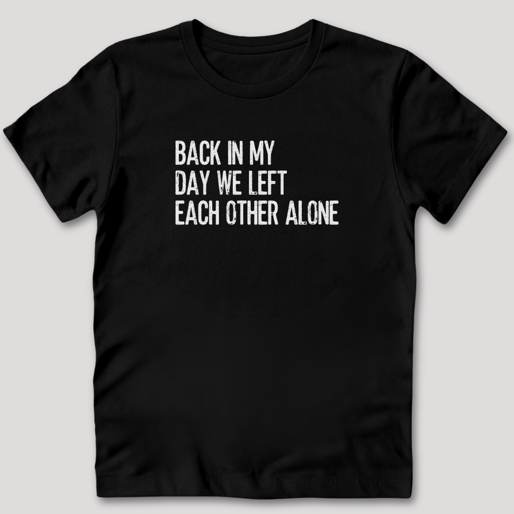 Back In My Day T-Shirt