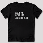 Back In My Day T-Shirt
