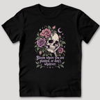 Bloom Where You Are Planted T-Shirt